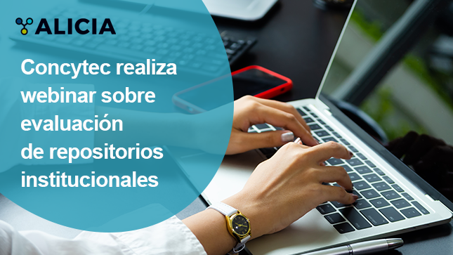 Concytec presenta webinar sobre evaluación de repositorios institucionales